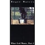Roger Waters - What God Wants (Part 1) [VHS]