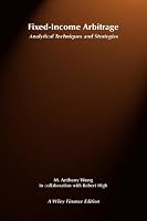 Fixed-Income Arbitrage: Analytical Techniques and Strategies
