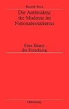 Die Ambivalenz der Moderne im Nationalsozialismus: Eine Bilanz der Forschung - Riccardo Bavaj