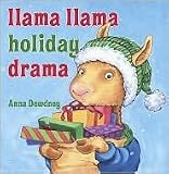 Llama Llama Holiday Drama by Anna Dewdney