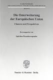 Die Osterweiterung der Europäischen Union: Chancen und Perspektiven (Schriftenreihe der Gesellschaft für Deutschlandforschung)