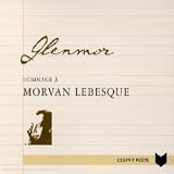 Hommage a Morvan Lenesque