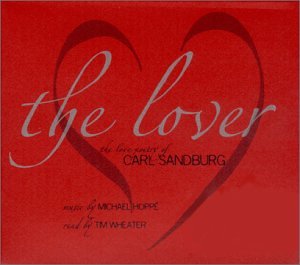 CD-Charts  Music : The Lover: Love Poetry of Carl Sandburg