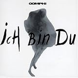 Ich Bin du - Oomph!