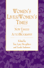 Womens Lives/Womens Times: New Essays on Auto/Biography (Suny Series, Feminist Theory in Education)