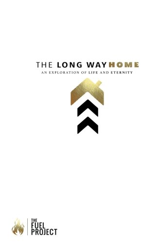 The Long Way Home: An Exploration Of Life And Eternity