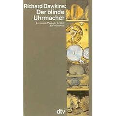 Der blinde Uhrmacher. Ein neues Pl�doyer f�r den Darwinismus.