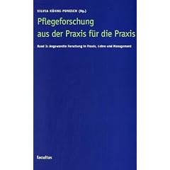 Pflegeforschung, Aus der Praxis f�r die Praxis, Bd.3 : Pflegearbeit, Eine wissenschaftliche Herausforderung
