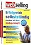 Webselling - Erfolgreich selbstst�ndig machen mit dem Internet
