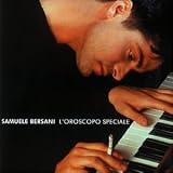 Samuele Bersani -  L' Oroscopo Speciale