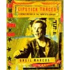 Lipstick Traces: A Secret History of the Twentieth Century