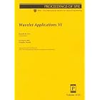 Wavelet Applications VI: 6-8 April 1999 Orlando, Florida (Proceedings of Spie, Volume... by Harold H. Szu