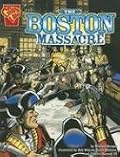 The Boston Massacre (Graphic History)