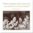 "WINE IS PROOF THAT GOD LOVES US AND WANTS US TO BE HAPPY." Beverage Napkins