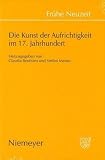 Die Kunst der Aufrichtigkeit im 17 - Jahrhundert - 