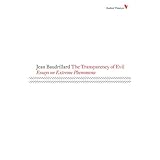the transparency of evil essays on extreme phenomena radical thinkers