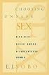 Choosing Unsafe Sex: AIDS-Risk Denial Among Disadvantaged Women