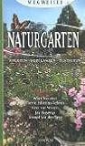 Naturgarten. Anlegen - Bepflanzen - Gestalten