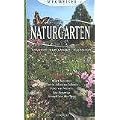Naturgarten. Anlegen - Bepflanzen - Gestalten