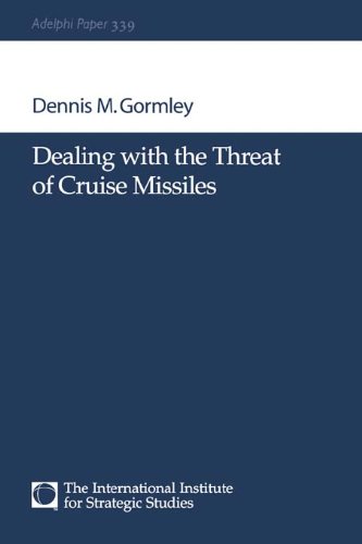 Dealing with the Threat of Cruise Missiles (Adelphi series)