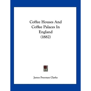 Coffee Houses And Coffee Palaces In England (1882)