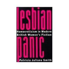 Lesbian Panic: Homoeroticism in Modern British Women's Fictionmodern British Women's Fiction (Between Men-Between Women: Lesbian & Gay Studies)