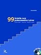 99 Schritte zum professionellen Lehrer. Erfahrungen, Impulse, Empfehlungen