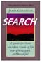 Search: A Guide for Those Who Dare to Ask of Life Everything Good and Beautiful
