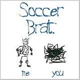 Soccer t-shirts: Soccer Brat