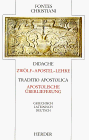 Didache - Traditio Apostolica = Zw&ouml;lf-Apostel-Lehre - Apostolische &Uuml;berlieferung: Griechisch - Lateinisch - Deutsch - 