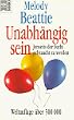 Unabh�ngig sein: Jenseits der Sucht gebraucht zu werden