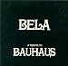 Bela-a Tribute to Bauhaus