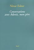 Conversations avec Adonis, mon p�re par Esber