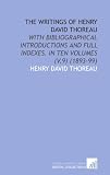 The Writings of Henry David Thoreau: With Bibliographical Introductions and Full Indexes. In Ten Volumes (V.9) (1893-99)