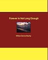 Forever Is Not Long Enough (Volume 1)