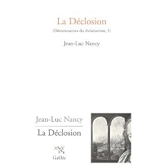 D�CLOSION (LA) : D�CONSTRUCTION DU CHRISTIANISME 1
