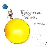 Trying to Kiss the Sun