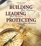 Building, Leading and Protecting Your Business by Loral Langemeier
