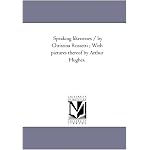 Speaking likenesses / by Christina Rossetti ; With pictures thereof by Arthur Hughes. book cover