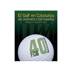 【クリックで詳細表示】El golf en Catalu-a ： un deporte centenario， or-genes y fundaci-n de la FCG [Perfect]