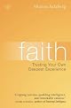 Faith: Trusting Your Own Deepest Experience