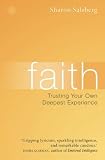 Faith: Trusting Your Own Deepest Experience