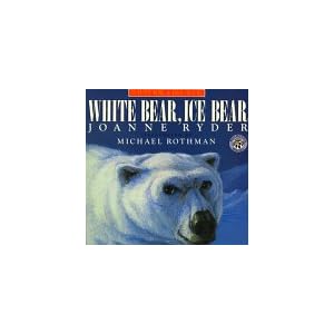 White Bear, Ice Bear (A Just for a Day Book)