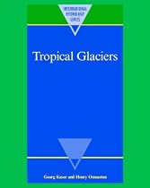Tropical Glaciers (International Hydrology Series)