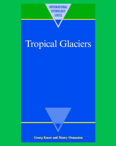 Tropical Glaciers (International Hydrology Series)