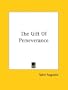The Gift Of Perseverance
