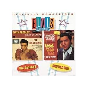 Elvis Presley - Double Features: Kid Galahad / Girls! Girls! Girls!