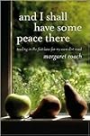 And I Shall Have Some Peace There: Trading in the Fast Lane for My Own Dirt Road [Hardcover]