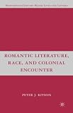 Romantic Literature, Race, And Colonial Encounter
