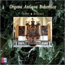 Organa Antiqua Bohemica by Johann Georg Albrechtsberger, August Wilhelm Bach, Georg Anton